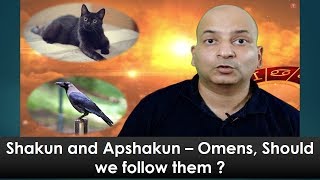 Omens - Should We believe Them | क्या शकुन अपशकुन में विश्वास करना चाहिए ?