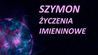 Szymon wyjątkowe życzenia imieninowe