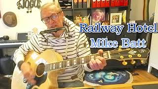 Mike Batt's "Railway Hotel" (c) 1977 - Acoustic Guitar Rendition - Unplugged