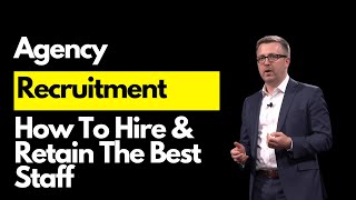 How to Attract and Keep Top Talent in Your Agency: Hiring & Retention Strategies