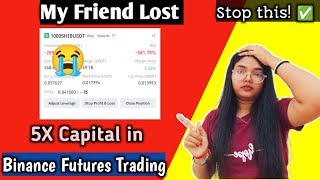 My Friend lost 350 USDT in Crypto Futures Trading😭 | WATCH this before you repeat the same thing😱