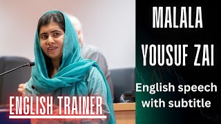 Malala Yousuf Zai English speech with Subtitles in English Trainer channel  .English speech _