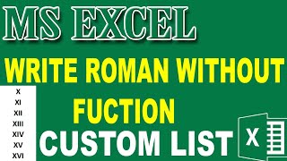 EDIT CUSTOM LIST . WRITE ROMAN WITHOUT USE OF ANY FORMULA