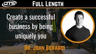 John Berardi: Create a successful business by being uniquely you (Full podcast)