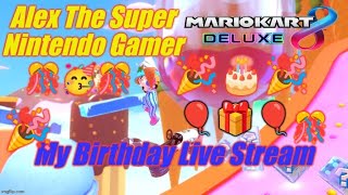 Alex The Super Nintendo Gamer's Birthday Live Stream | Mario Kart 8 Deluxe