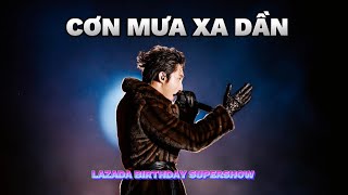 SƠN TÙNG M-TP | CƠN MƯA XA DẦN | LAZADA BIRTHDAY SUPERSHOW