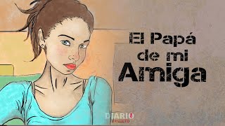 RELATOS  DIARIO INQUIETO - EL PAPÁ DE MI AMIGA - episodio#1