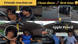 Friends reaction 😂/ clean shave 🪒 first time 🤪/ Apple Pencil leta hi Accident ho Gaya 😱