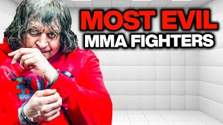 10 Most EVIL MMA fighters.