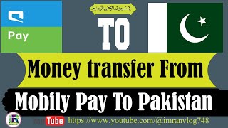 Mobily Payy App sa Pakistan pasy kasy bajy!How to send Money To Pakistan By MOBILY PAYY APP.