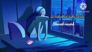 ja mohabbat tujhe alvida khe diya Slowed+reverb song lofi songs sad song Sahir Ali Bagga