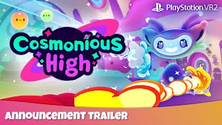 Cosmonious High - Announcement Trailer | PS VR2