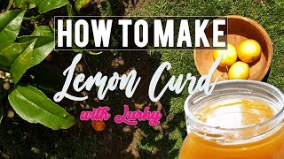 How to make Lemon Curd