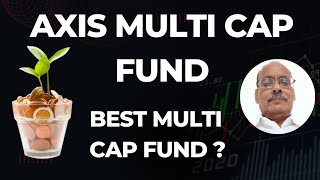 Axis Multi Cap Fund : Best Multicap Fund For Long Term