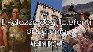 #minidoc - Il Palazzo degli Elefanti di Catania