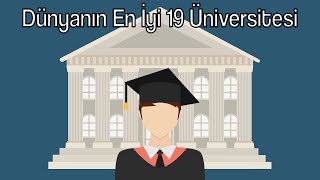 Dünyanın En İyi 19 Üniversitesi - Birkaç Bilgi