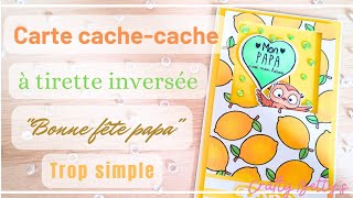 Tuto carte interactive cache-cache 🍋Fête des pères🍋 (carterie créative, craft, DIY scrap, facile)