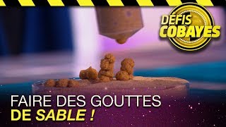 Faire des gouttes de sable - Défis Cobayes - France 4