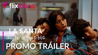 La Santa De Lo Imposible l Promo Tráiler 1 l FlixLatino