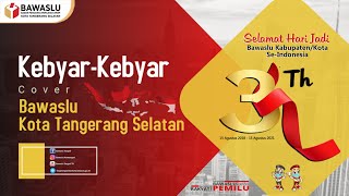 KEBYAR-KEBYAR (COVER BAWASLU KOTA TANGSEL)