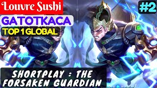 Shortplay : The Forsaken Guardian [Top Global 1 Gatotkaca] | Louvre Sushi Gatotkaca Gameplay #2