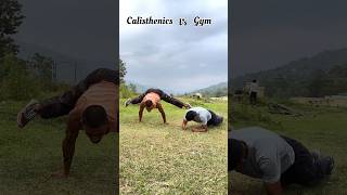 Calisthenics Vs Gym 😤🔥 #shorts #calisthenics #fitness #youtubeshorts #chamanverma