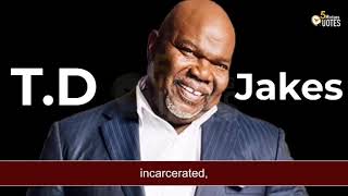 Motivational Speech By T.D JAKES ￼