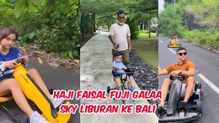 Intip yu keseruan fuji an liburan ke bali ‼️ Hj faisal momong Galaa Sky 🥰