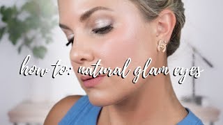 How To Get The Perfect Everyday Natural Glam Eyeshadow Look