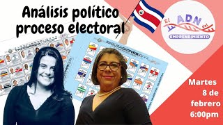 Análisis político proceso electoral 6 de febrero 2022