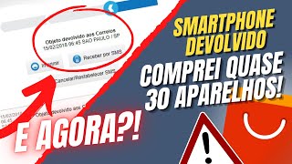 SMARTPHONES DEVOLVIDOS?? COMPREI QUASE 30 APARELHOS! E AGORA?