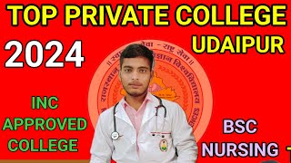 TOP PRIVATE BSC NURSING COLLEGE UDAIPUR II INC APPROVED COLLEGE UDAIPUR 2024#vijayeducationandnews