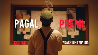 PAGAL PREMI - Kishan X Akash Jung Gurung (Official Teaser)