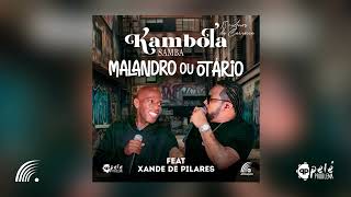 Kambota Part. Xande De Pilares - Malandro Ou Otário (Single Oficial)