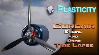 CORSAIR ENGINE PROP (PLASTICITY TIME LAPSE)