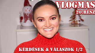 VLOGMAS 2020 - 20.rész - Sminkelés + Q&A