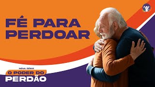 FÉ PARA PERDOAR | CULTO AO VIVO - Celebrando Restauração