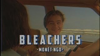 Bleachers - Monét Ngo (Lyrics & Vietsub)