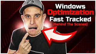 Windows Optimization Fast Tracked (Behind The Scenes)