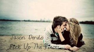 Jason Derulo - Pick up the pieces ♥