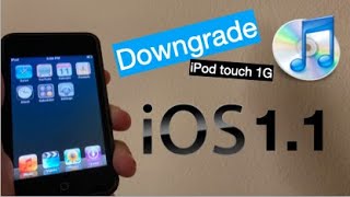 How to downgrade iPod touch 1G to iPhone OS 1.1 in 2022