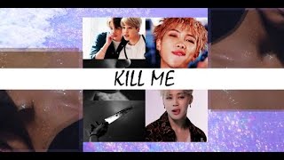 🔫 kill me / I don't want to live without him