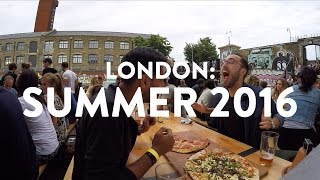 THINGS TO DO IN LONDON | Summer 2016 Recap