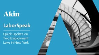 LaborSpeak: Quick Update on Two Employment Laws in New York