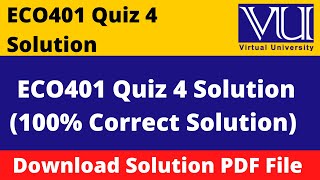 ECO401 QUIZ 4 SOLUTION|| Download File in  PDF