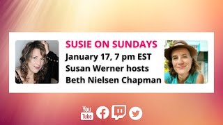 #SusieOnSundays, Jan 17 @ 7pm EST: Beth Nielsen Chapman & Susan Werner Song Swap