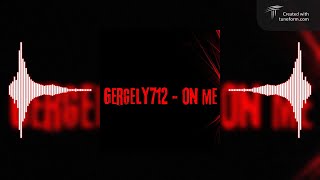 Gergely712 - On Me (Bass Boosted 🎧)