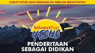 PENDERITAAN SEBAGAI DIDIKAN (Kejadian 42-43) | SELAMAT PAGI YESUS