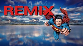 Remix - (Main Theme Trance) - Superman