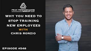 Why You Need to Stop Training New Employees l Chris Ronzio l Episode #548